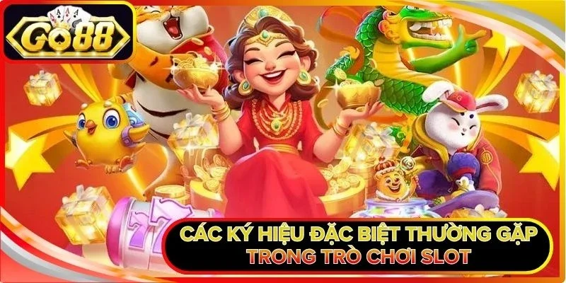Các ký hiệu đặc biệt thường gặp trong trò chơi slot