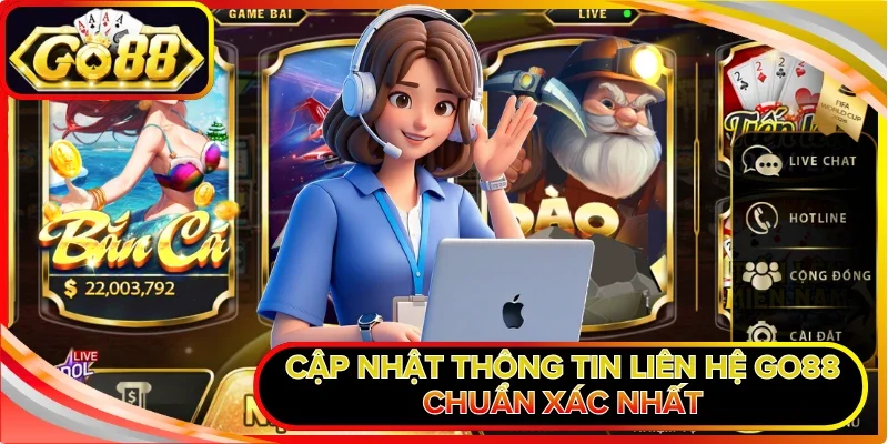 Cập nhật thông tin liên hệ GO88 chuẩn xác nhất