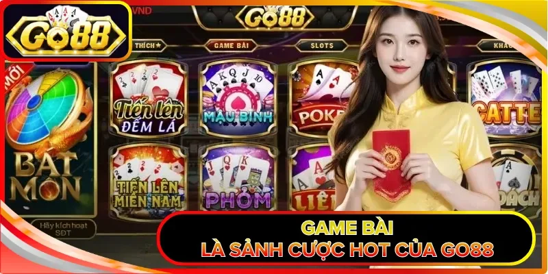 Game bài là sảnh cược Hot của GO88