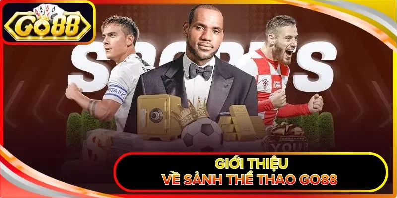 Giới thiệu về sảnh thể thao GO88