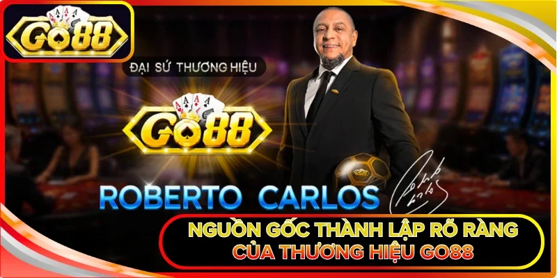 Nguồn gốc thành lập rõ ràng của thương hiệu Go88
