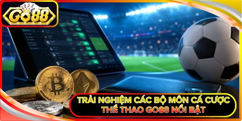 Trải nghiệm các bộ môn cá cược thể thao GO88 nổi bật
